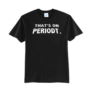 'That's On Peroidt.' Short Sleeve Tee