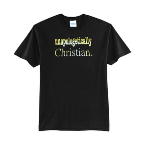 'Unapologetically Christian' Short Sleeve Tee