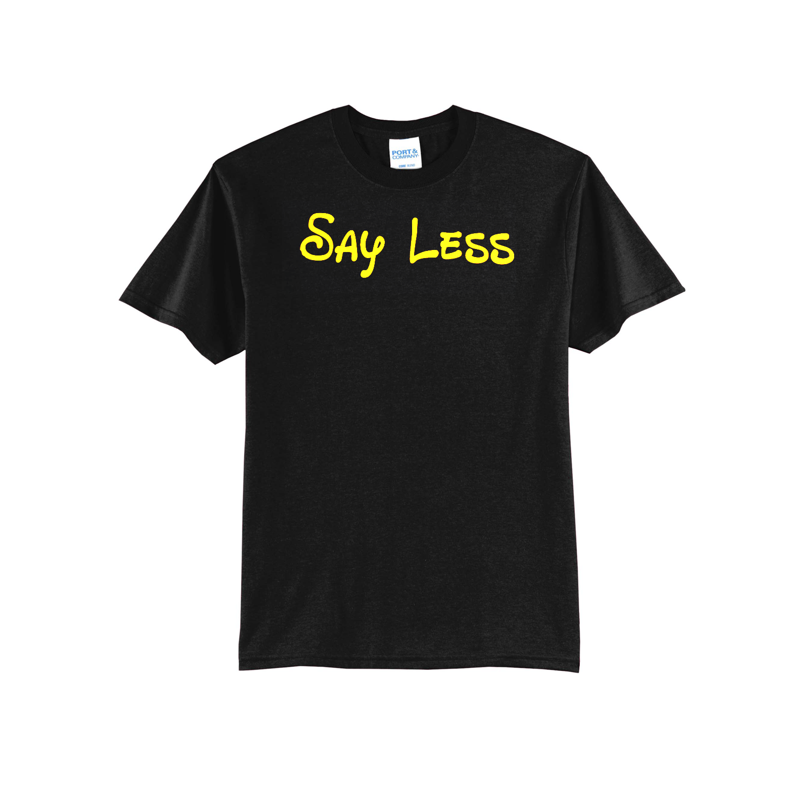 'Say Less' Short Sleeve Tee
