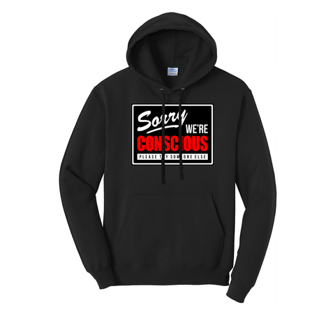 'Sorry We're Conscious' Men's Hoodie